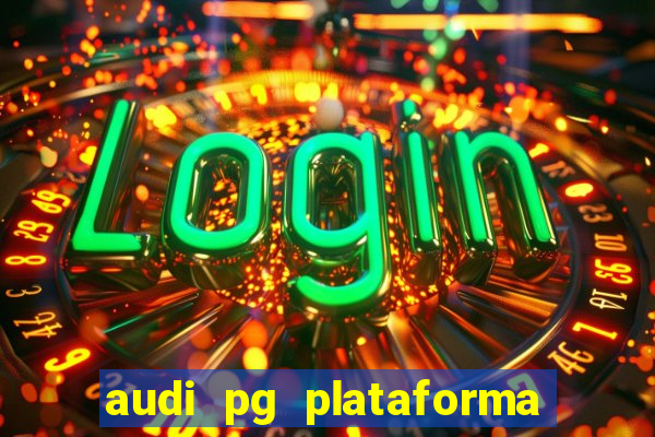 audi pg plataforma de jogos